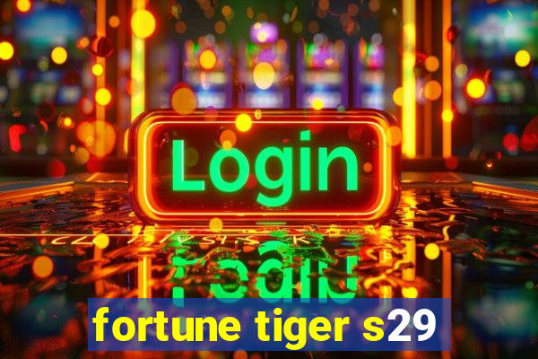 fortune tiger s29